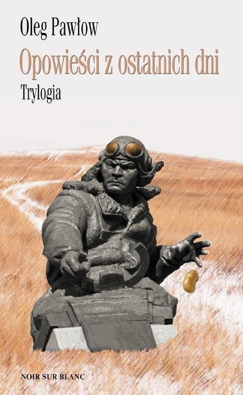 okładka Opowieści z ostatnich dni Trylogia książka | Oleg Pawłow