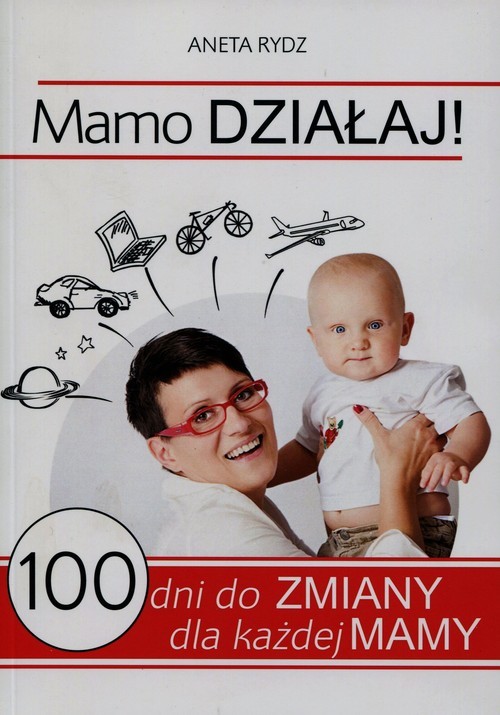 okładka Mamo Działaj! 100 dni do zmiany dla każdej mamy książka | Aneta Rydz