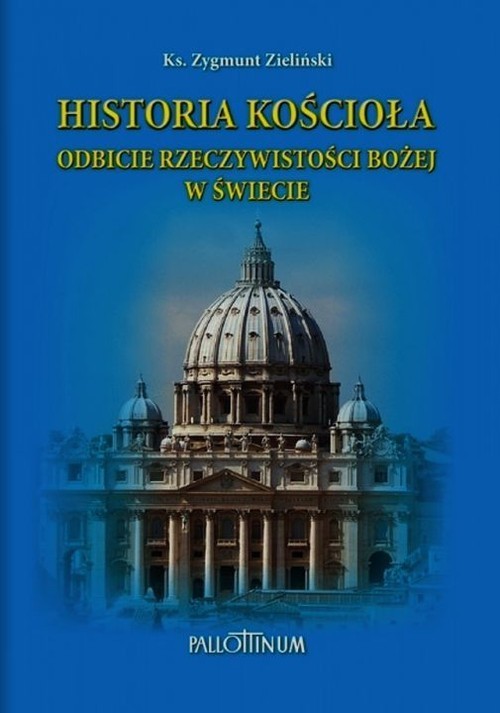 okładka Historia Kościoła Odbicie rzeczywistości Bożej w świecie książka | Zygmunt Zieliński