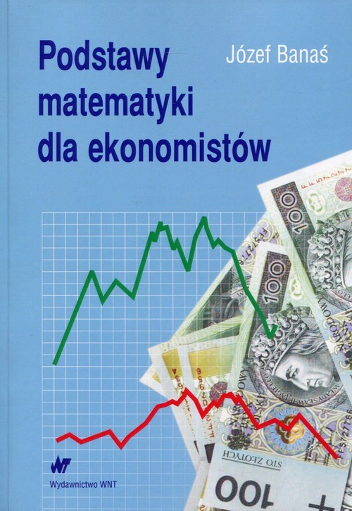 okładka Podstawy matematyki dla ekonomistów książka