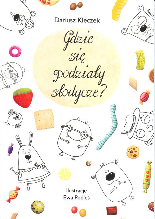okładka Gdzie się podziały słodycze? książka | Kłeczek Dariusz