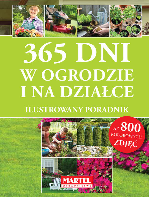 okładka 365 dni w ogrodzie i na działce Ilustrowany poradnik książka