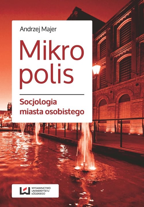okładka Mikropolis Socjologia miasta osobistego książka | Andrzej Majer