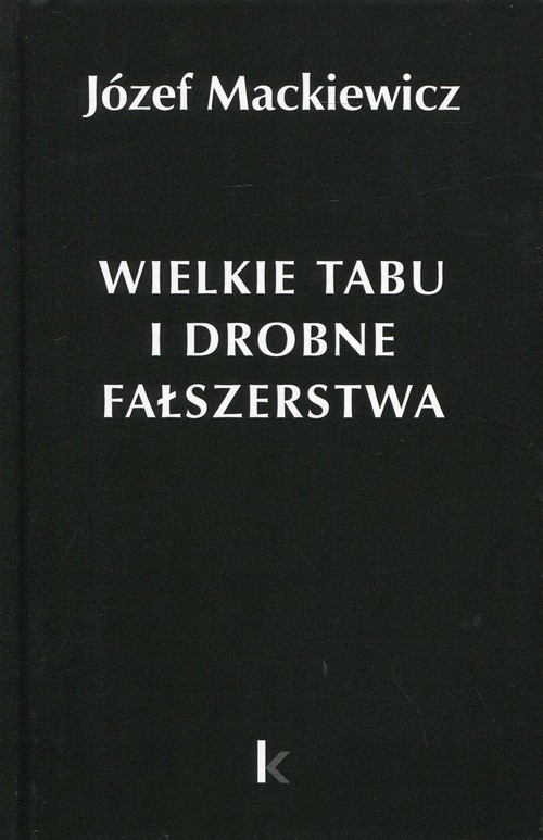 okładka Wielkie tabu i drobne fałszerstwa książka | Józef Mackiewicz