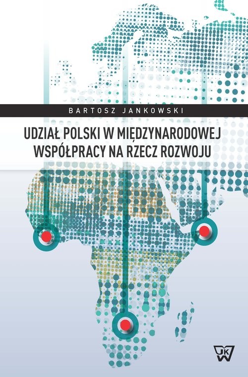 okładka Udział Polski w międzynarodowej współpracy na rzecz rozwoju książka | Bartosz Jankowski