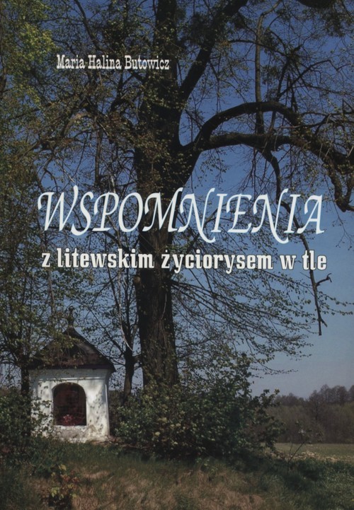 okładka Wspomnienia z litewskim życiorysem w tle książka | Maria Halina Butowicz