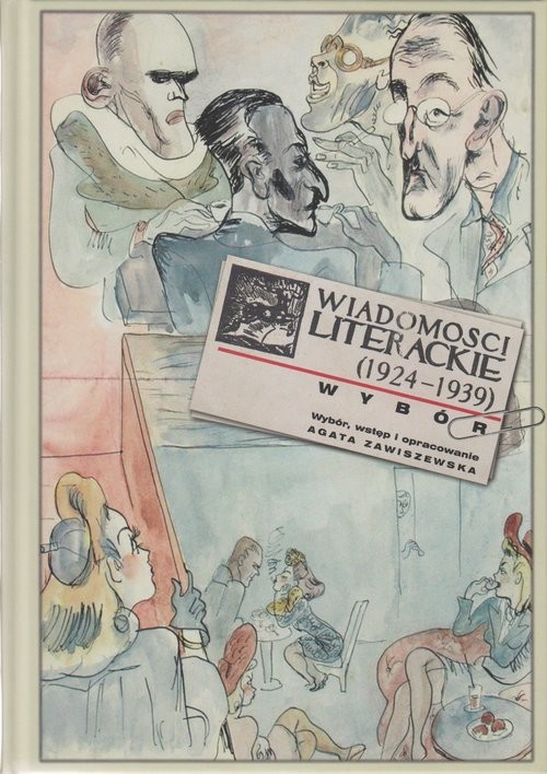 okładka Wiadomości literackie (1924-1939) Wybór książka | Agata Zawiszewska