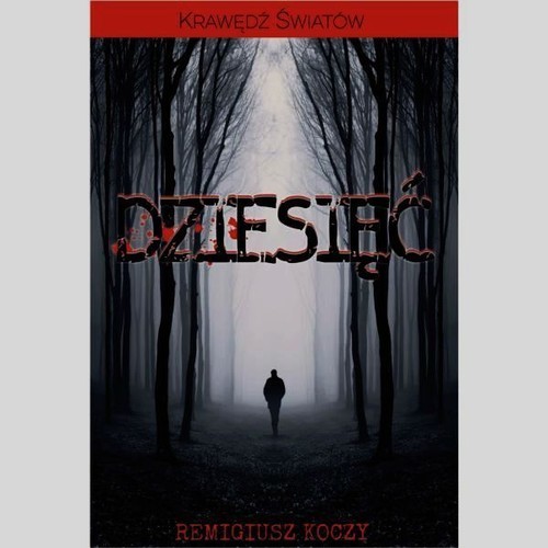 okładka Krawędź światów Dziesięć książka | Koczy Remigiusz