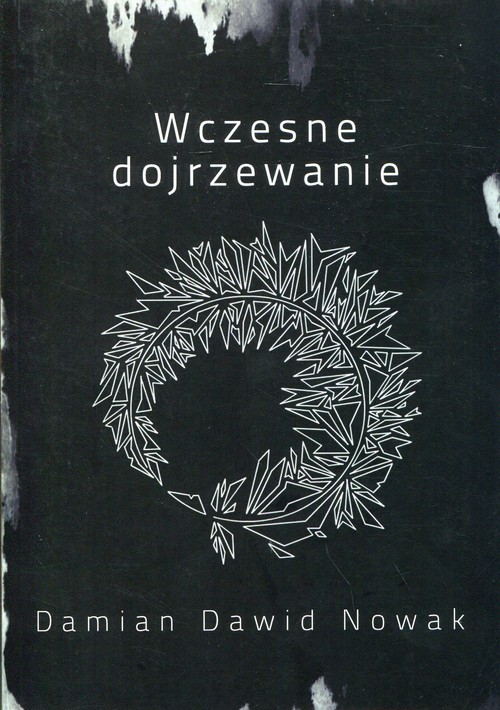 okładka Wczesne dojrzewanie książka | Damian Dawid Nowak
