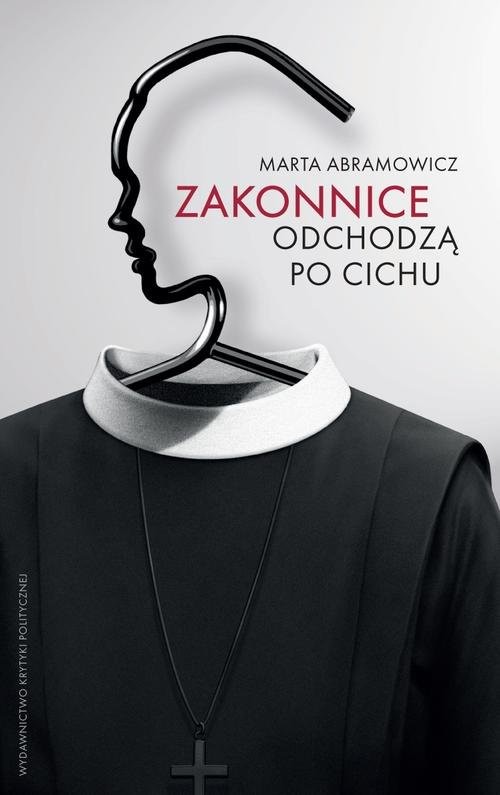 okładka Zakonnice odchodzą po cichu książka | Marta Abramowicz