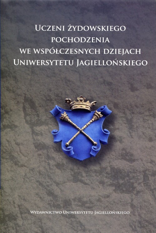 okładka Uczeni żydowskiego pochodzenia we współczesnych dziejach Uniwersytetu Jagiellońskiego książka