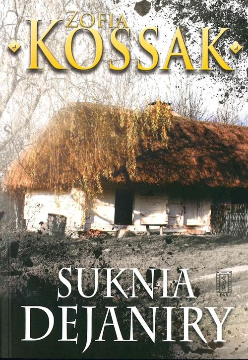 okładka Suknia Dejaniry książka | Zofia Kossak