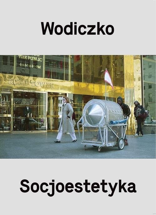 okładka Wodiczko Socjoestetyka książka | Krzysztof Wodiczko, Adam Ostol