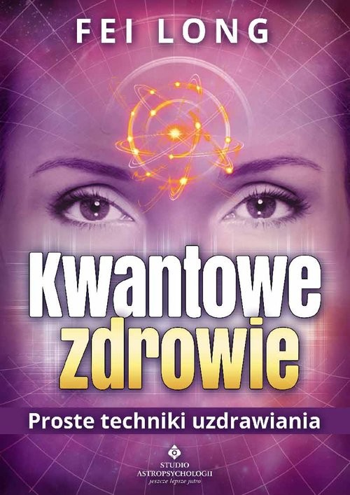 okładka Kwantowe zdrowie Proste techniki uzdrawiania książka | Long Fei