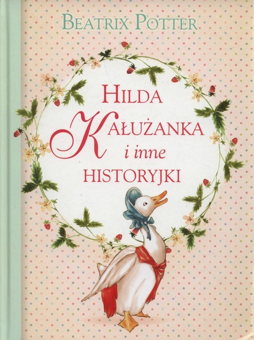 okładka Hilda Kałużanka i inne historyjki książka | Beatrix Potter