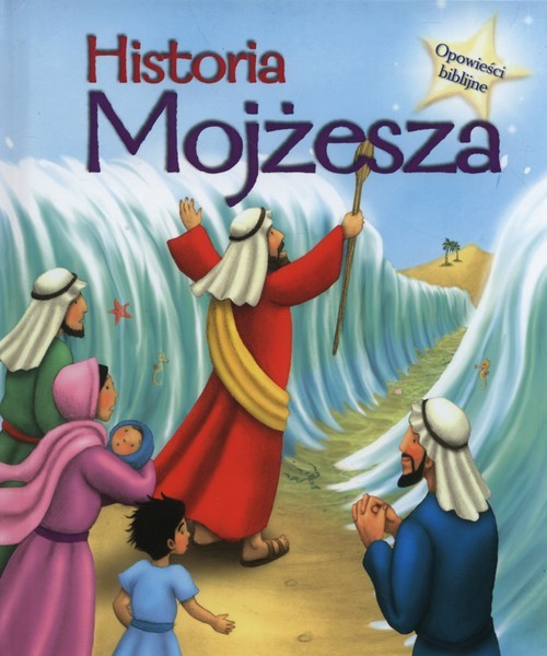 okładka Historia Mojżesza Opowieści biblijne książka | Morton Sasha