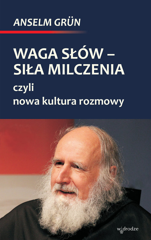 okładka Waga słów - siła milczenia, czyli nowa kultura rozmowy książka | Anselm Grün