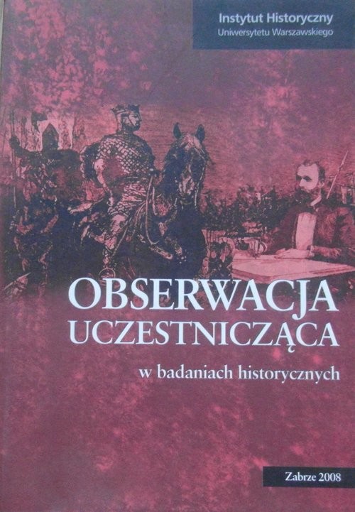okładka Obserwacja uczestnicząca w badaniach historycznych książka