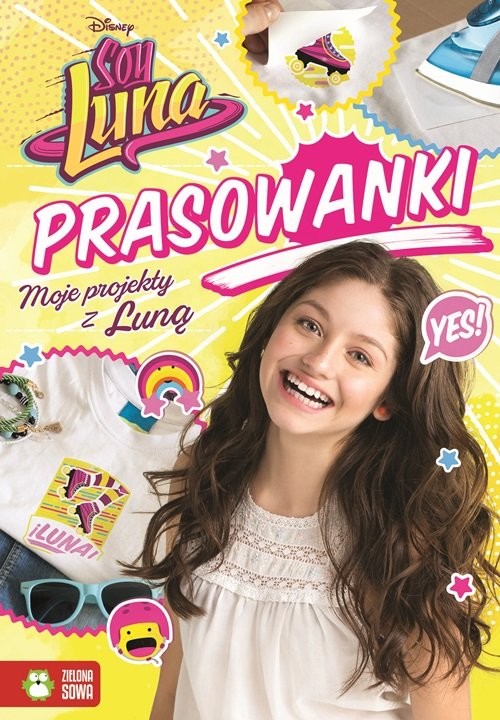 okładka Moje projekty z Luną Prasowanki  Soy Luna książka