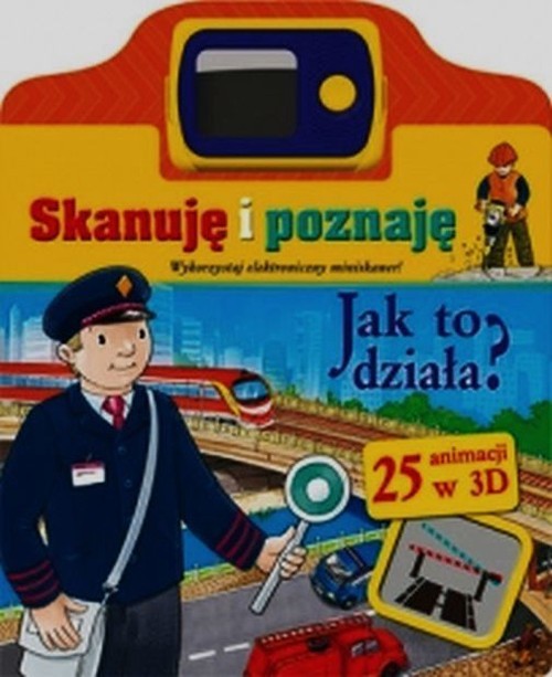 okładka Skanuję i poznaję Jak to działa 25 animacji w 3D książka