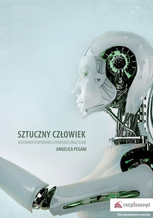 okładka Sztuczny człowiek Wizerunek w wybranej literaturze oraz filmie książka | Angelica Pegani