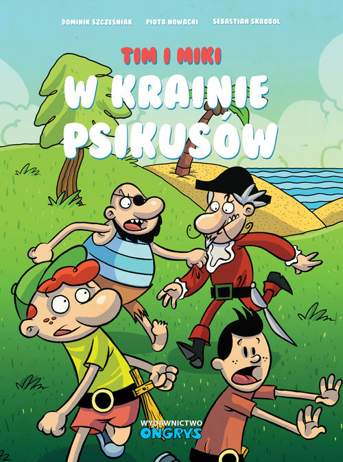 okładka Tim i Miki w Krainie Psikusów książka | Szcześniak Dominik, Piotr Nowacki, Skrobol Sebastian
