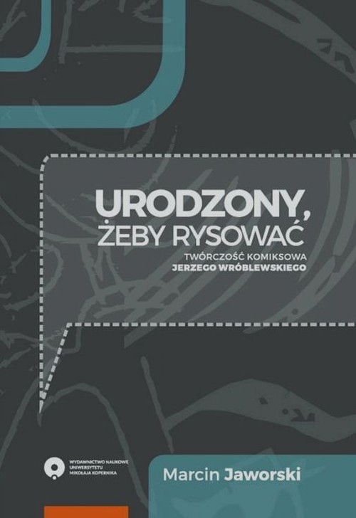 okładka Urodzony, żeby rysować Twórczość komiksowa Jerzego Wróblewskiego książka | Jaworski Marcin