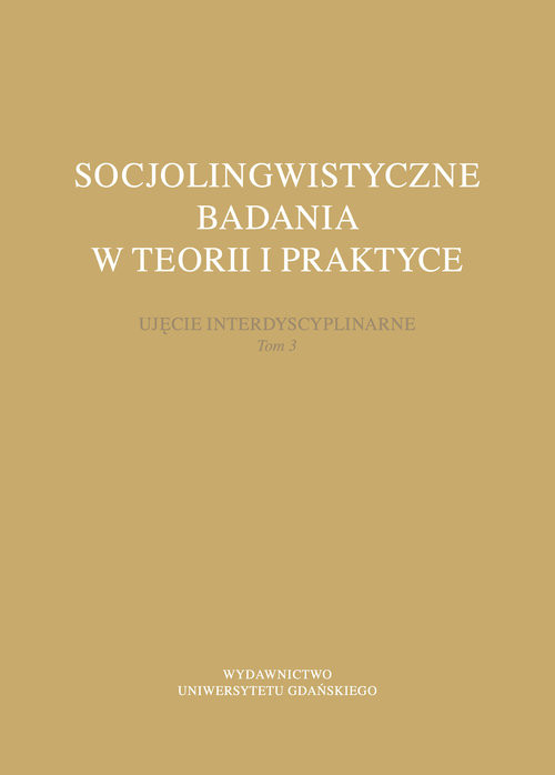 okładka Socjolingwistyczne badania w teorii i praktyce Ujęcie interdyscyplinarne Tom 3 książka