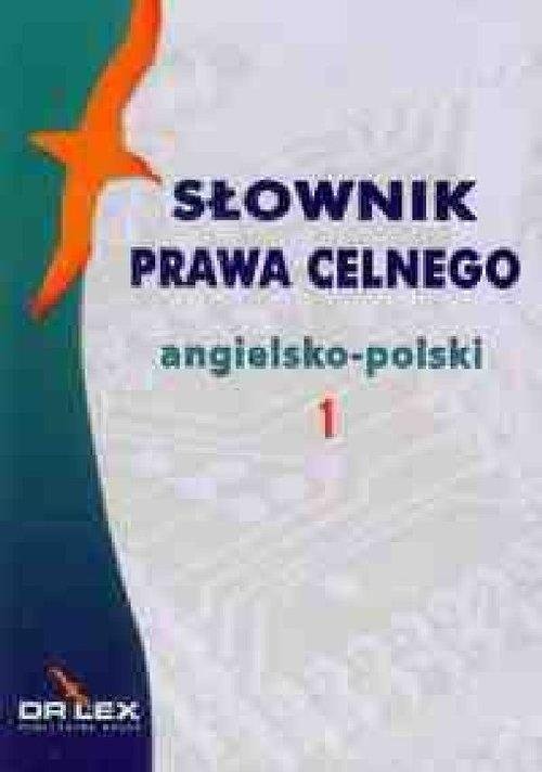 okładka Słownik prawa celnego angielsko-polski / Słownik terminologii celnej UE angielsko-polski pakiet książka | Piotr Kapusta