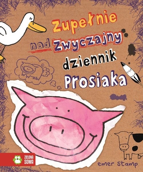 okładka Zupełnie nadzwyczajny dziennik Prosiaka książka | Emer Stamp