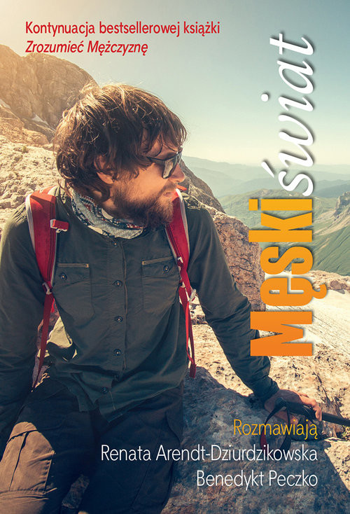 okładka Męski świat związki rodzina seksualność praca książka | Renata Arendt-Dziurdzikowska, Benedykt Peczko