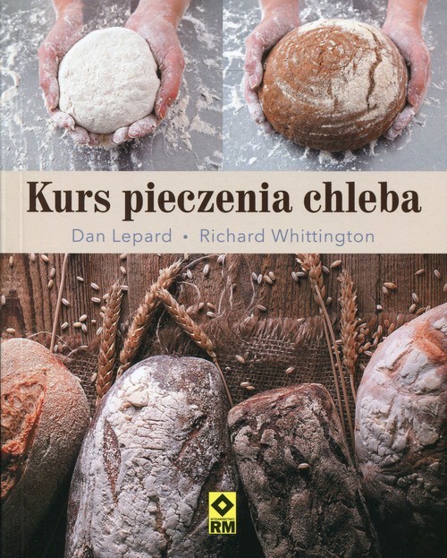 okładka Kurs pieczenia chleba książka | Dan Lepard, Richard Whittington