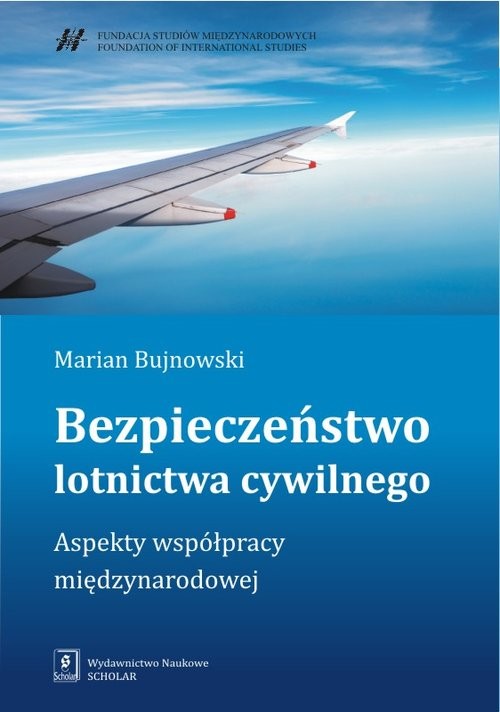 okładka Bezpieczeństwo lotnictwa cywilnego Aspekty współpracy międzynarodowej książka | Bujnowski Marian