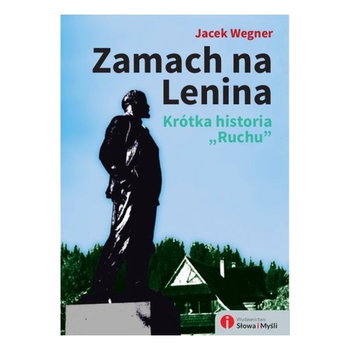 okładka Zamach na Lenina Krótka historia "Ruchu" książka | Jacek Wegner