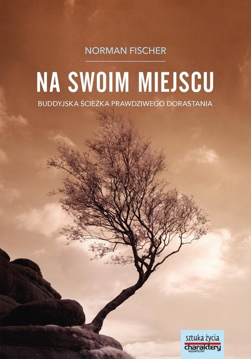 okładka Na swoim miejscu Buddyjska s´ciez˙ka prawdziweo dorastania książka | Fischer Norman