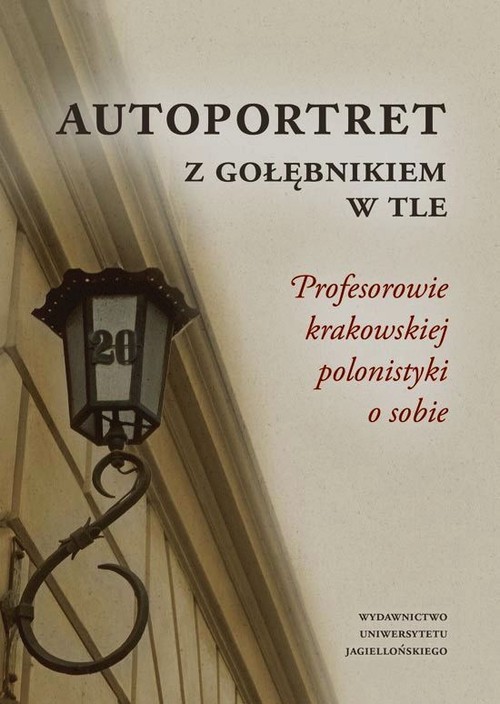 okładka Autoportret z gołębnikiem w tle + CD Profesorowie krakowskiej polonistyki o sobie książka