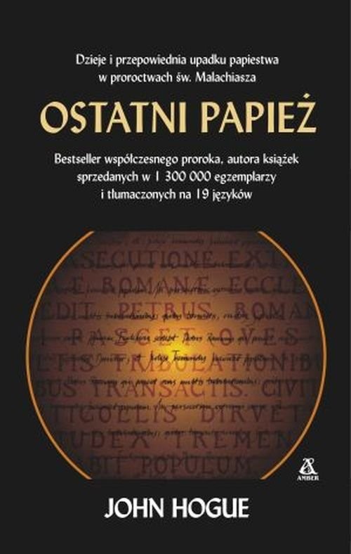 okładka Ostatni papież Dzieje i przepowiednia upadku papiestwa w proroctwach św. Malachiasza książka | John Hogue