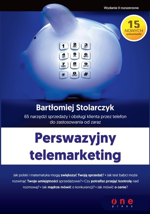 okładka Perswazyjny telemarketing 65 narzędzi sprzedaży i obsługi klienta przez telefon do zastosowania książka | Bartłomiej Stolarczyk