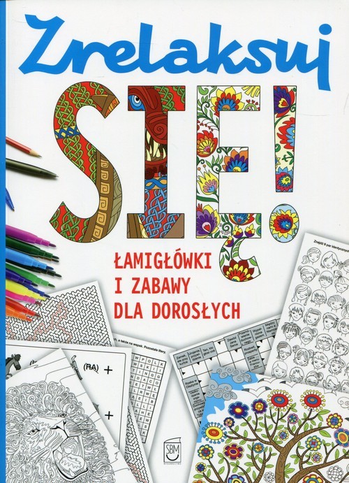 okładka Zrelaksuj się! Łamigłówki i zabawy dla dorosłych książka