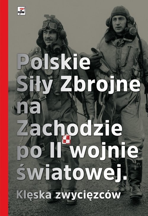 okładka Polskie Siły Zbrojne na Zachodzie po II wojnie światowej Klęska zwycięzców książka
