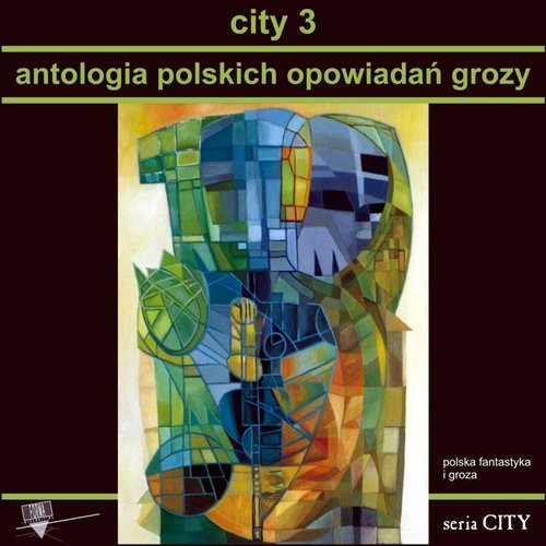 okładka City 3 Antologia polskich opowiadań grozy książka | Praca Zbiorowa