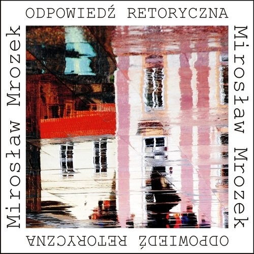okładka Odpowiedź retoryczna książka | Mirosław Mrozek