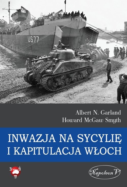 okładka Inwazja na Sycylię i kapitulacja Włoch książka | Albert N. Garland, Smyth Howard McGaw