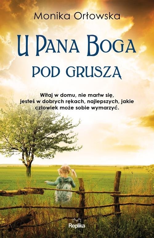 okładka U Pana Boga pod gruszą książka | Monika Orłowska