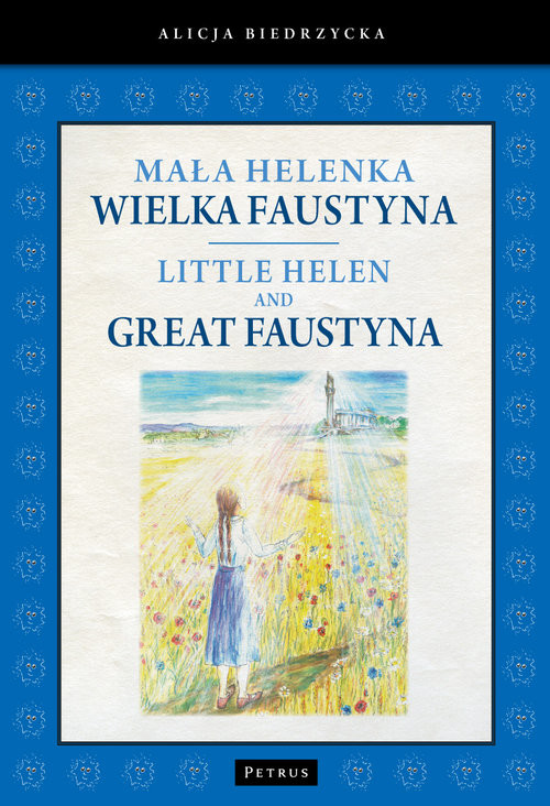 okładka Mała Helenka Wielka Faustyna Little Helen and Great Faustyna książka | Alicja Biedrzycka