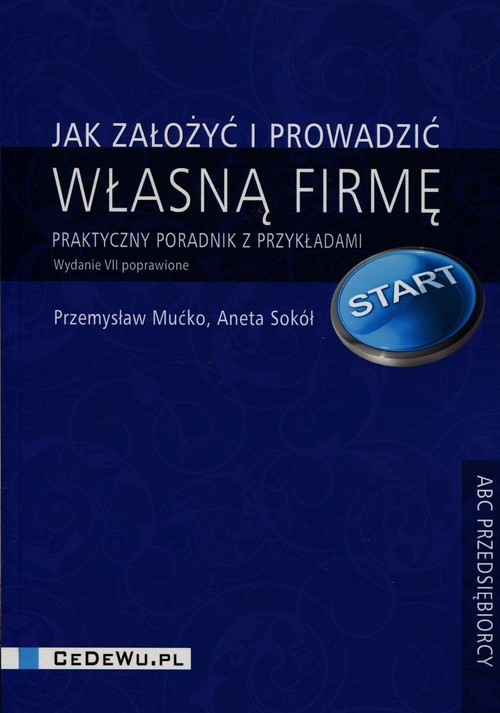 okładka Jak założyć i prowadzić własną firmę Praktyczny poradnik z przykładami książka | Przemysław Mućko, Aneta Sokół