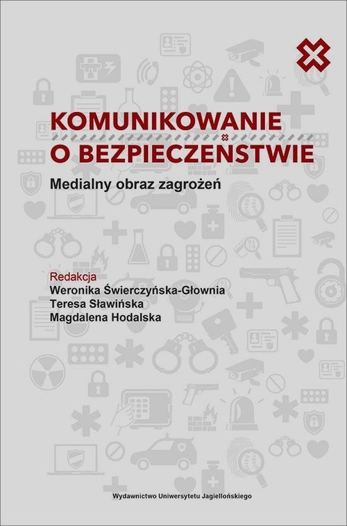 okładka Komunikowanie o bezpieczeństwie Medialny obraz zagrożeń książka