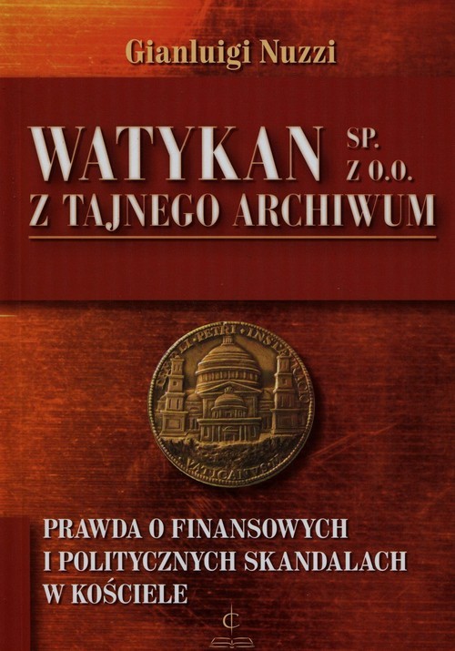 okładka Watykan Sp z o o Z tajnego archiwum Prawda o finansowych i politycznych skandalach w kościele książka | Gianluigi Nuzzi