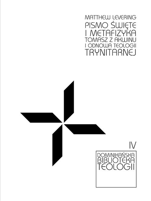 okładka Pismo Święte i metafizyka Tomasza z Akwinu i odnowa teologii trynitarnej książka | Levering Matthew