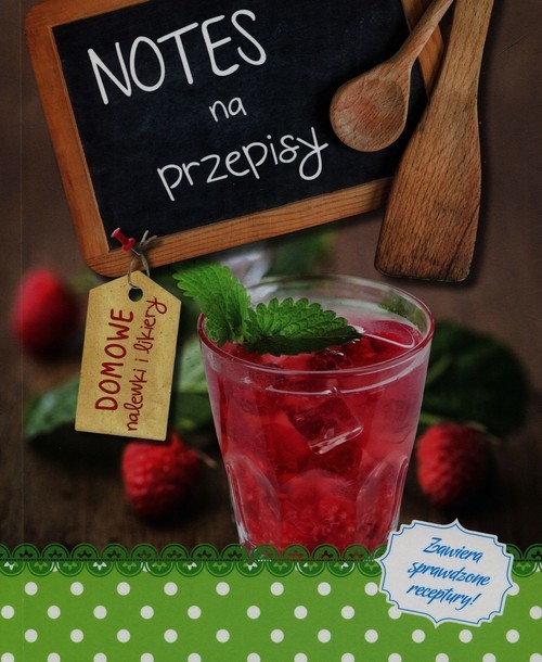 okładka Notes na przepisy Domowe nalewki i likiery książka